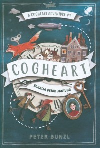 Image of Cogheart : Rahasia detak jantung (A cogheart adventure #1)