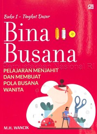 Image of Bina busana pelajaran menjahit dan membuat pola busana wanita : Buku 1 - tingkat dasar
