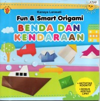 Image of Fun dan smart origami : Benda dan kendaraan