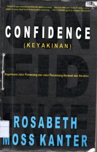 Image of Keyakinan = confidence : bagaimana jalur pemenang dna jalur pecundang berawal dan berakhir