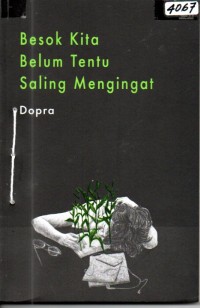 Image of Besok kita belum tentu saling mengingat