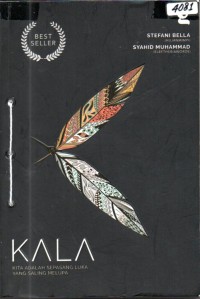 Image of Kala : kita adalah sepasang luka yang  saling melupa