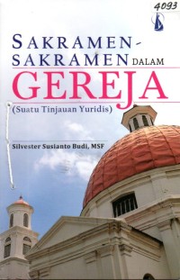 Image of Sakramen-sakramen dalam gereja (suatu tinjauan yuridis)