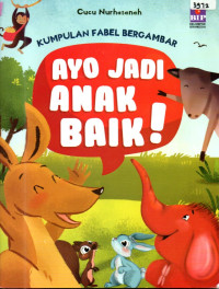 Image of Kumpulan fabel bergambar : Ayo jadi anak baik