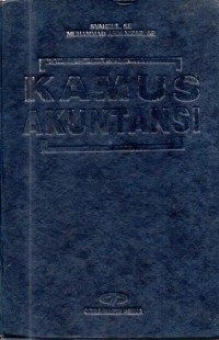 Image of Kamus akuntansi : dilengkapi gambar, tabel, rumus-rumus, dan contoh-contoh perhitungan