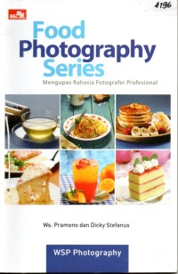 Image of Mengupas rahasia fotografer profesional : Food photography series
