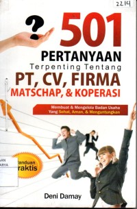 Image of 501 Pertanyaan terpenting tentang PT, CV, Firma, Matschap dan Koperasi