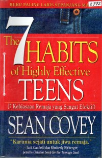 Image of The 7 habits of highly effective teens = 7 Kebiasaan remaja yang sangat efektif, karunia sejati untuk jiwa remaja