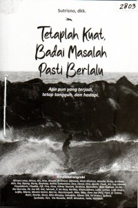Image of Tetaplah kuat, badai masalah pasti berlalu : apapun yang terjadi, tetap tangguh dan hadapi