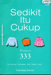 Image of Sedikit itu cukup : Project 333, Isi lemari terbatas, hati tetap puas