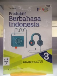 Image of Produktif berbahasa Indonesia 3 : untuk SMK/MAK kelas XII