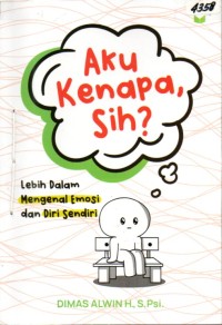 Image of Aku kenapa, sih? : lebih dalam mengenal emosi dan diri sendiri