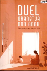 Image of Duel orangtua dan anak  : perjalanan ke dalam diri