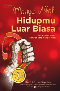 Image of Masya Allah, hidupmu luar biasa : hidup hanya sekali, hiduplah yang menginspirasi