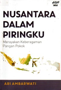 Image of Nusantara dalam piringku : merayakan keberagaman pangan pokok.
