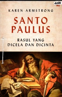 Image of Santo Paulus : rasul yang dicela dan dicinta