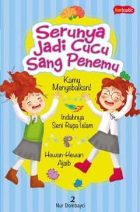Image of Serunya jadi cucu sang penemu = Grandchildren of an Inventor
