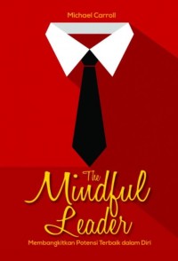Image of The mindful leader : membangkitkan potensi terbaik dalam diri