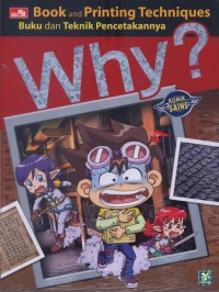 Image of Why? Book and printing techniques = Buku dan teknik pencetakannya
