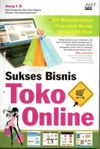 Image of Sukses Bisnis Toko Online : Trik melipatgandakan pasar untuk meraup untung lebih besar