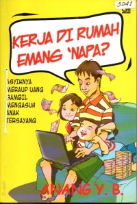 Image of Kerja di rumah emang 'napa? : Asyiknya meraup uang sambil mengasuh anak tersayang