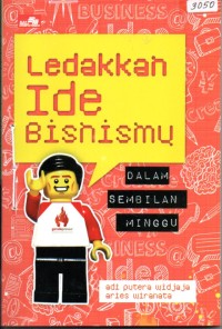 Image of Ledakkan ide bisnismu : dalam sembilan minggu