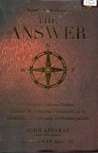 Image of The answer : mencapai sukses bisnis, meraih kebebasan finansial, dan memiliki hidup yang berkelimpahan