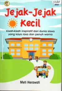Image of Jejak-jejak kecil : kisah-kisah inspiratif dari dunia siswa yang kaya rasa dan penuh warna