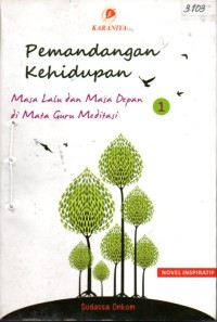 Image of Pemandangan kehidupan : masa lalu dan masa depan di mata guru meditasi, buku 1