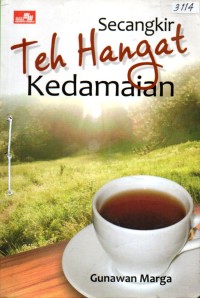 Image of Secangkir teh hangat kedamaian : menemukan keindahan di balik remeh temeh
