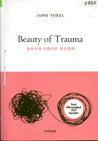 Image of Beauty of trauma : seni merangkul diri sendiri