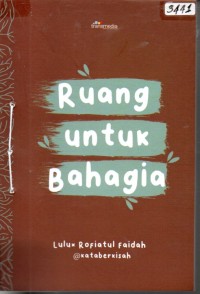 Image of Ruang untuk bahagia : untuk luka dari masa lalu, mari sama-sama kita lupakan