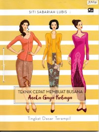 Image of Teknik cepat membuat busana : aneka gaya kebaya tingkat dasar terampil