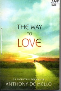 Image of The way to love : 31 meditasi terakhir Anthony de Mello